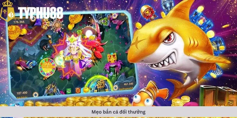 mẹo bắn cá đổi thưởng